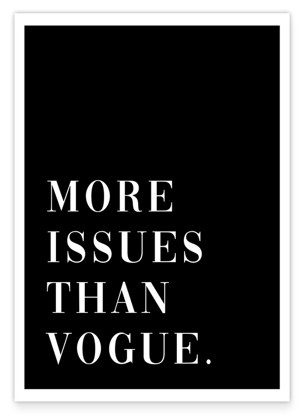 More Issues than Vogue - Weiß auf Schwarz