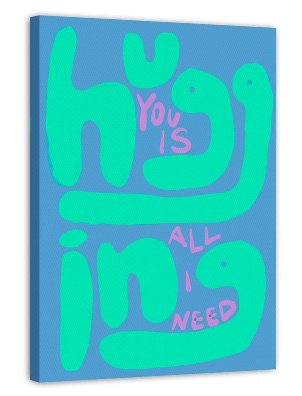Hugging you is all I need in Blau