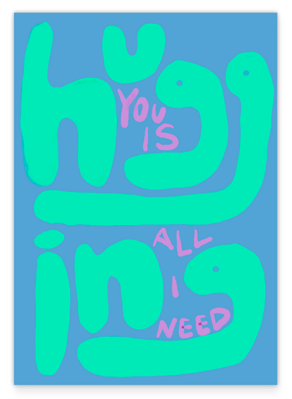 Hugging you is all I need in Blau