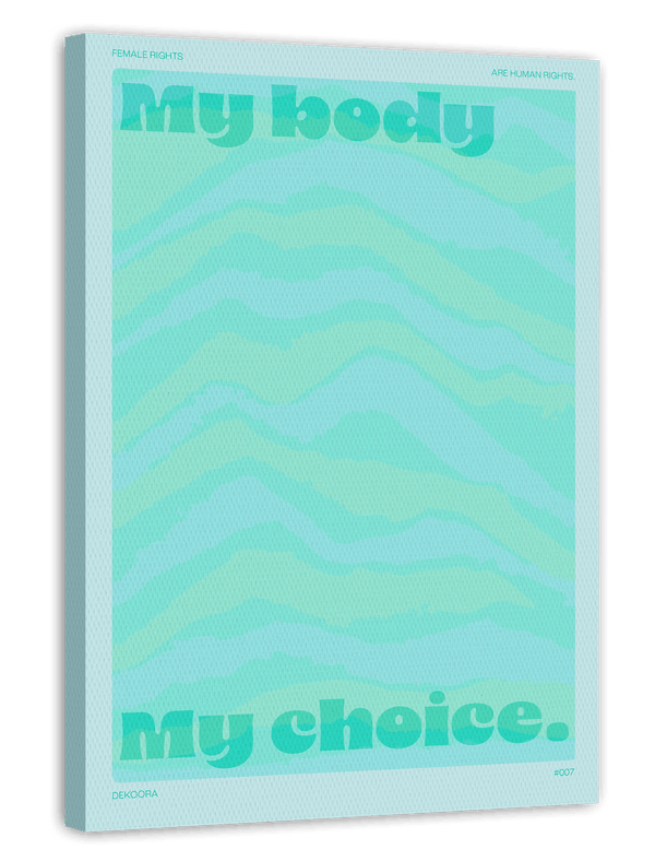 My body. My choice - in Türkis