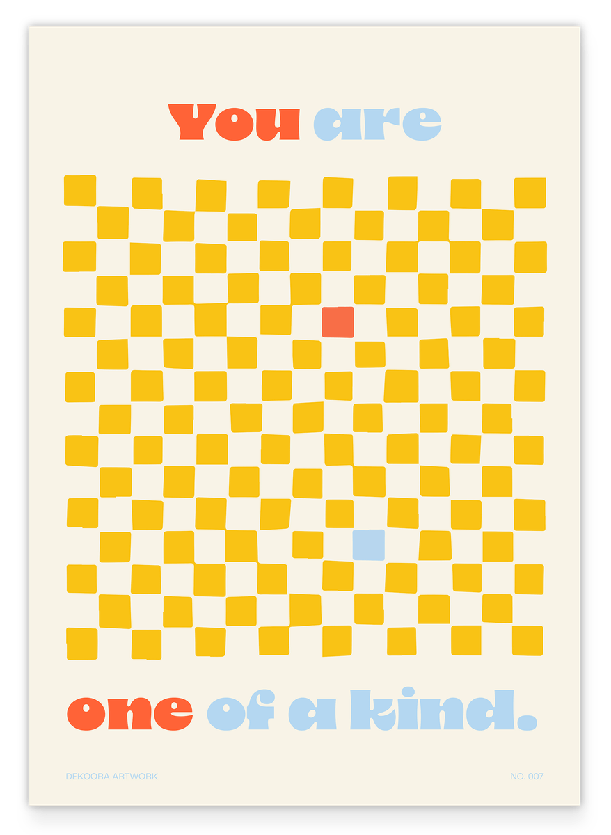 You are one of a kind