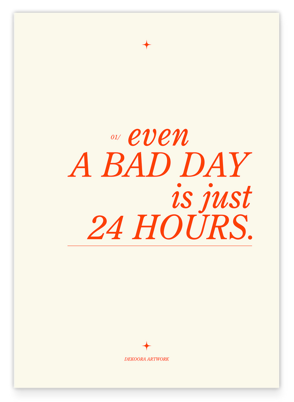 Even a bad day is just 24h
