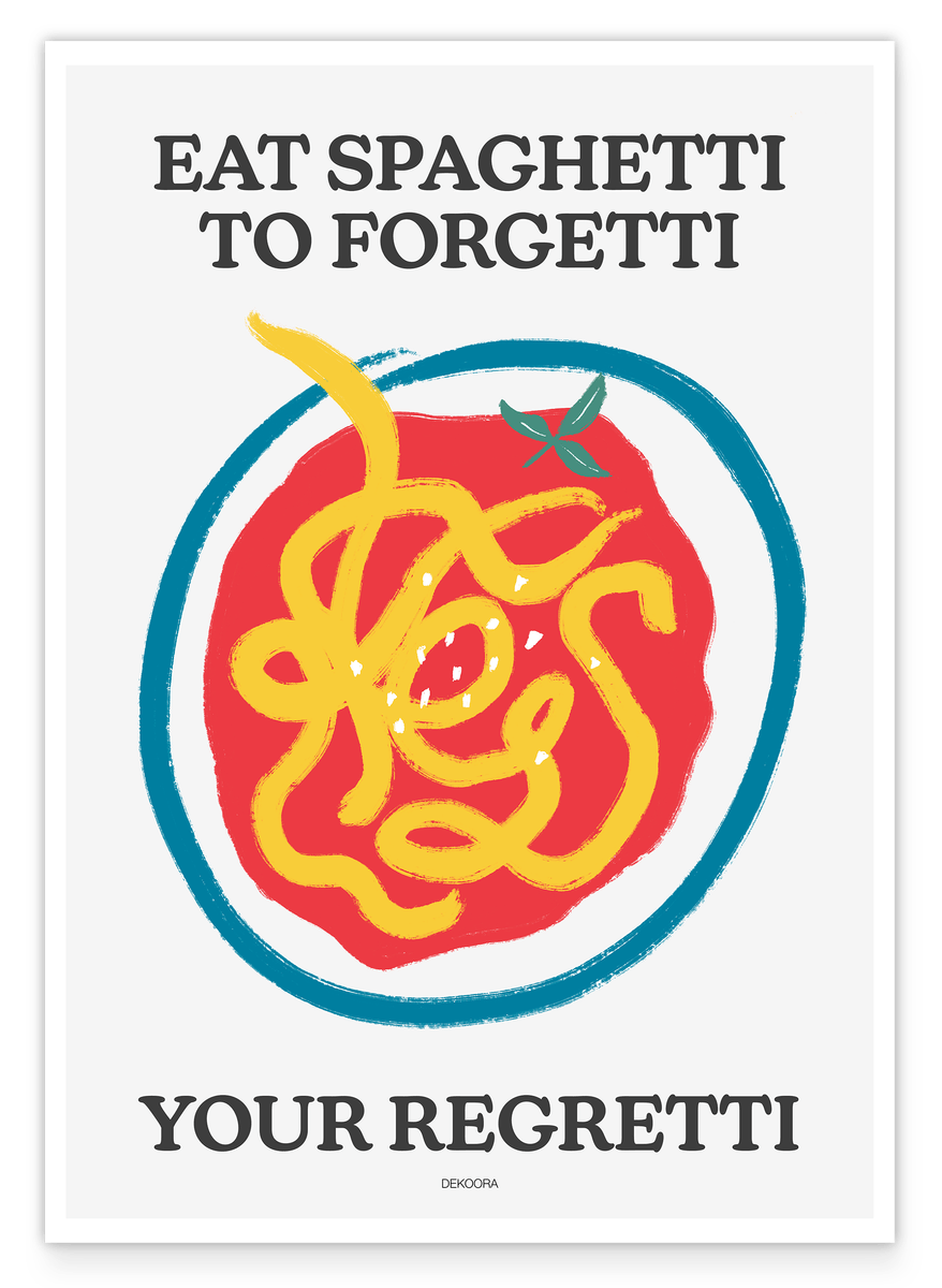 Eat Spaghetti to Forgetti your Regretti