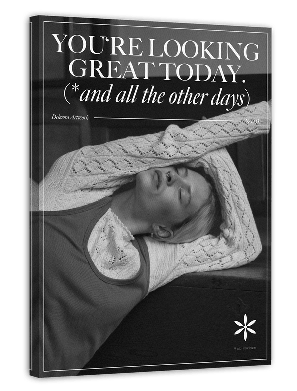 You are looking great today - And all the other days!
