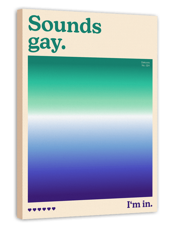 Sounds gay. I'm in - Schwulen Flagge mit Farbverlauf