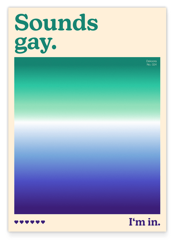 Sounds gay. I'm in - Schwulen Flagge mit Farbverlauf