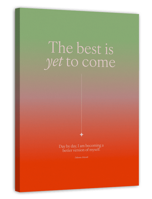 The Best is yet to come - Day by day a better version