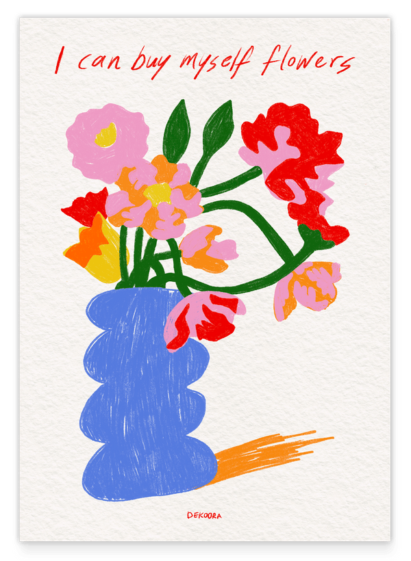 I Can Buy Myself Flowers - Selbstliebe Spruch