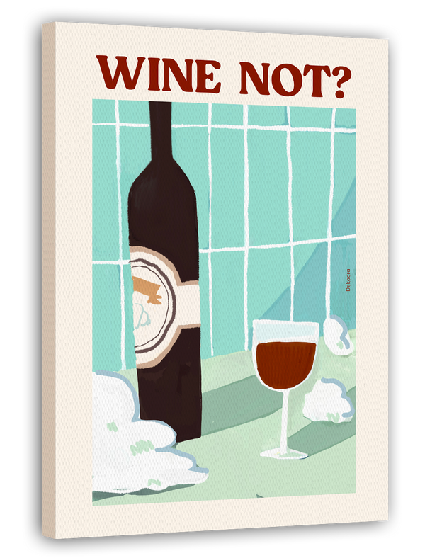Wein "Wine Not?"